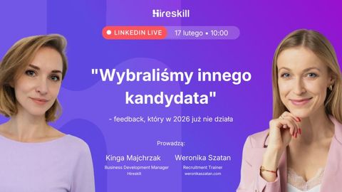 “Wybraliśmy innego kandydata” - feedback, który w 2026 już nie działa - webinar
