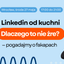 Dlaczego to nie żre? Linkedin od kuchni: WROCŁAW Dlaczego to nie żre? Linkedin od kuchni: WROCŁAW